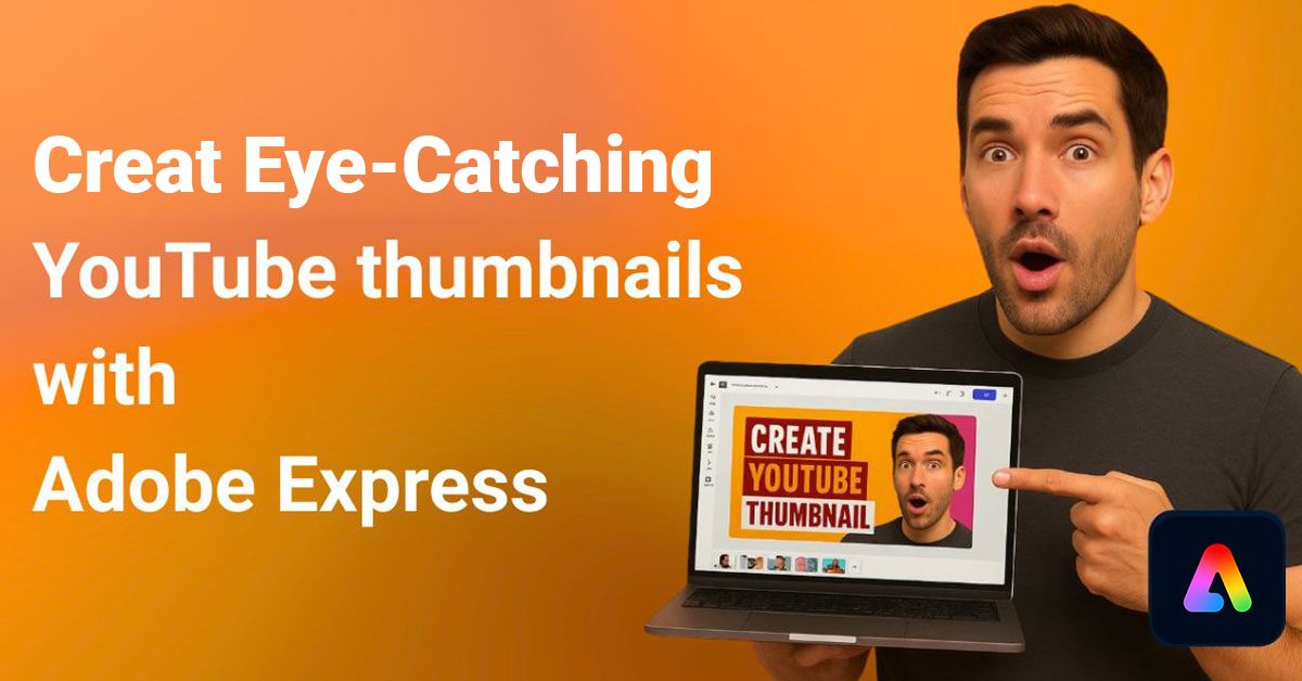 Creat eye-catching YouTube thumbnails with Adobe Express
