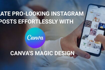 Create pro-looking Instagram posts effortlessly with Canva's Magic Design