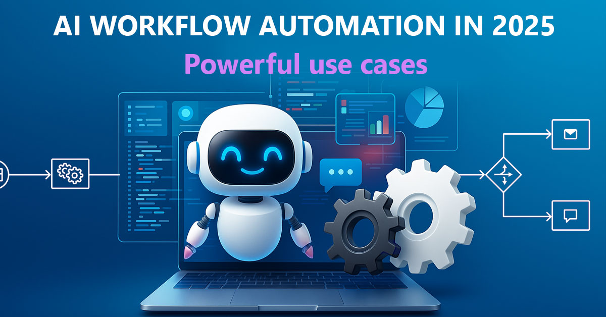 The most powerful use cases for AI workflow automation in 2025